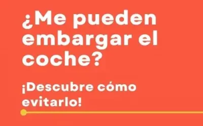 ¿Pueden embargarme el coche?