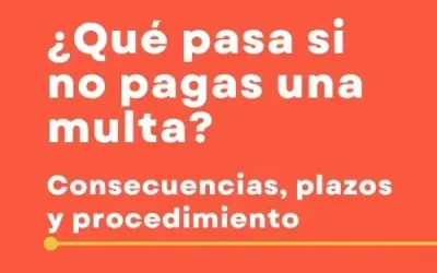 ¿Qué pasa si no pagas una multa?