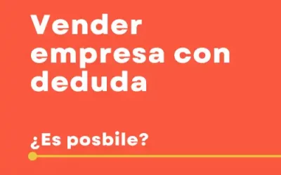 Vender empresa con deudas